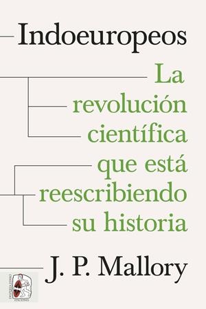 Indoeuropeos : la revolución científica que está reescribiendo su historia | 9788412984682 | J.P. Mallory