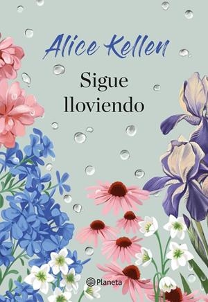 Sigue lloviendo | 9788408307976 | Alice Kellen