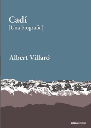 Cadí : una biografía | 9788418696527 | Albert Villaró