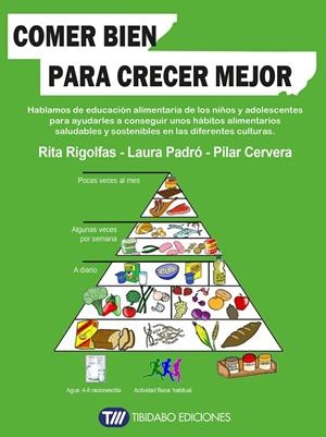 Comer bien para crecer mejor | 9788419683625 | Rita Rigolfas ; Laura Padró ; Pilar Cervera