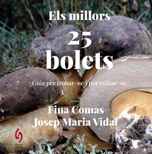 Els millors 25 bolets | 9788412980646 | Fina Comas ; Josep Maria Vidal