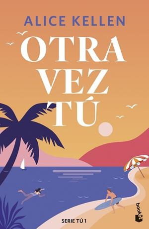 Otra vez tú (Tú; 1) | 9788408308089 | Alice Kellen