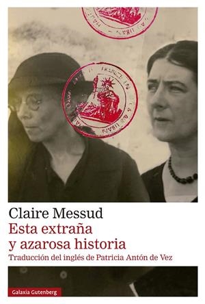 Esta extraña y azarosa historia | 9788410317482 | Claire Messud