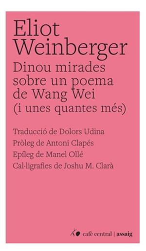 Dinou mirades sobre un poema de Wang Wei (i unes quantes més) | 9788410482838 | Eliot Weinberger