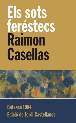 Els sots feréstecs | 9788415091240 | Raimon Casellas