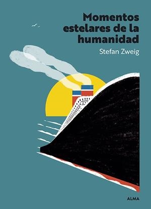 Momentos estelares de la humanidad | 9788410206670 | Stefan Zweig ; Ximo Abadía