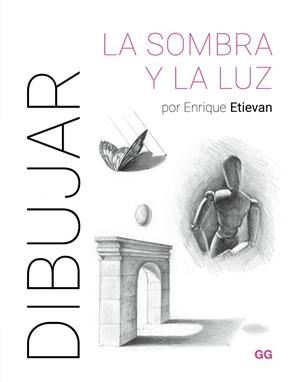 Dibujar la sombra y la luz | 9788425235894 | Enrique Etievan