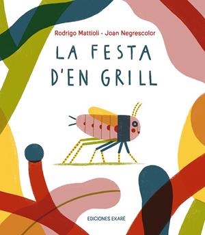 La festa d'en Grill | 9791399036831 | Rodrigo Mattioli ; Joan Negrescolor
