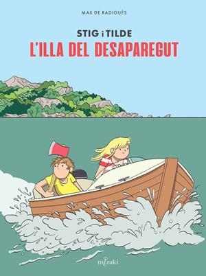 L'illa del desaparegut (Stig i Tilde; 1) | 9791399061178 | Max de Radiguès