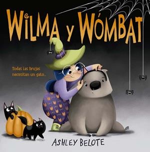 Wilma y Wómbat | 9788491458593 | Ashley Belote