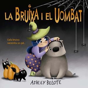 La Bruixa i el Uombat | 9788491458609 | Ashlet Belote