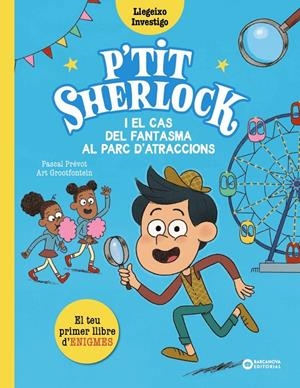 P'tit Sherlock i el cas del fantasma al parc d'atraccions | 9788448965174 | Pascal Prévot ; Art Grootfontein