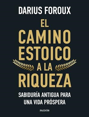 El camino estoico a la riqueza | 9788449344299 | Darius Foroux