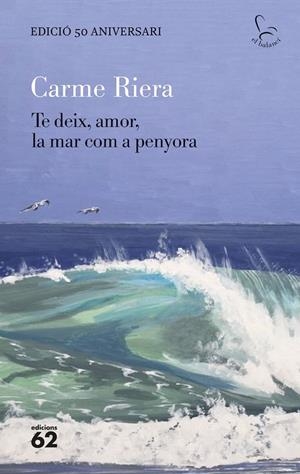Te deix, amor, la mar com a penyora | 9788429782806 | Carme Riera