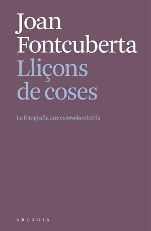 Lliçons de coses | 9788412999709 | Joan Fontcuberta