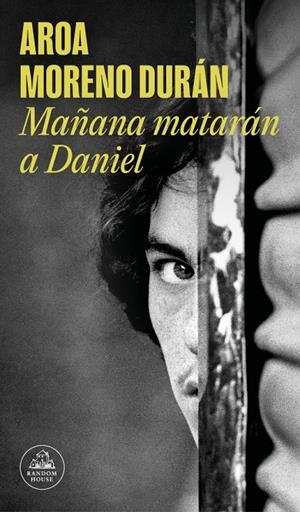 Mañana matarán a Daniel | 9788439744948 | Aroa Moreno Durán
