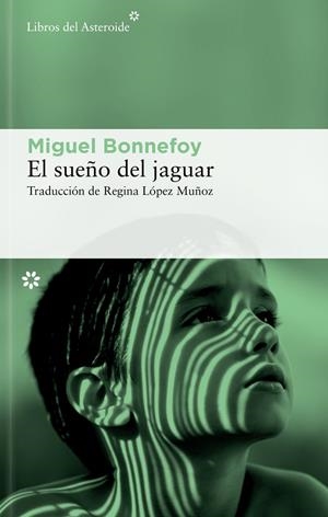 El sueño del jaguar | 9788410178601 | Miguel Bonnefoy