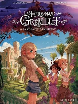 La villa de los misterios (Las hermanas Grémillet; 6) | 9788467976908 | Giovanni Di Gregorio ; Alessandro Barbucci