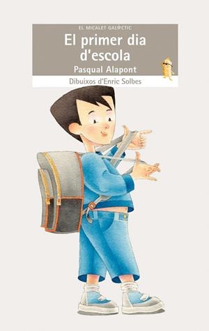 El primer dia d'escola | 9788415390299 | Pascual Alapont ; Enric Solbes