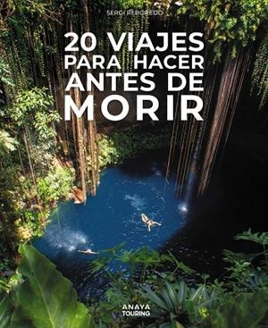 20 viajes para hacer antes de morir | 9788491589488 | Sergi Reboredo