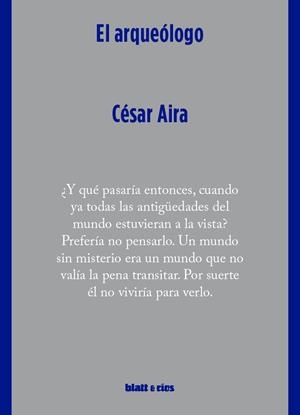El arqueólogo | 9788412867497 | César Aira