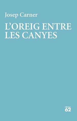 L'oreig entre les canyes | 9788429782998 | Josep Carner