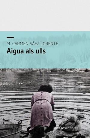 Aigua als ulls | 9788413036601 | M. Carmen Sáez Lorente
