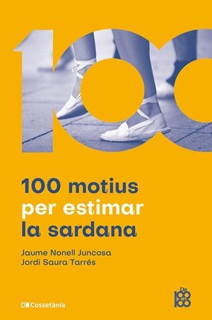 100 motius per estimar la sardana | 9788413565019 | Jaume Nonell Juncosa ; Jordi Saura Tarrés