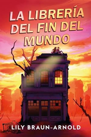 La librería del fin del mundo | 9791387574192 | Lily Braun-Arnold