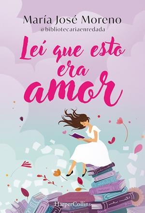 Leí que esto era amor | 9788419802996 | María José Moreno