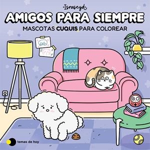 Amigos para siempre : mascotas cuquis para colorear | 9791387869045 | Isra Romero
