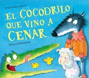 El cocodrilo que vino a cenar | 9788448856069 | Steve Smallman ; Joëlle Dreidemy