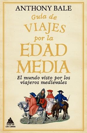 Guía de viajes por la Edad Media | 9788418217791 | Anthony Bale