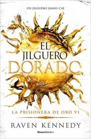 El jilguero dorado (La Prisionera de Oro; 6) | 9788410442948 | Raven Kennedy