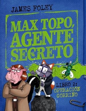 Operación Gorrino (Max Topo, agente secreto; 2) | 9788414342916 | James Foley