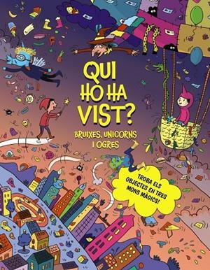 Qui ho ha vist? Bruixes, unicorns i ogres | 9788413494968 | Céline Claire ; Sébastien Chebret