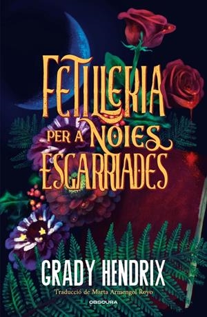Fetilleria per a noies esgarriades | 9788412990676 | Grady Hendrix