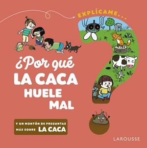 ¿Por qué la caca huele mal? | 9788418473517 | Emmanuelle Kecir-Lepetit ; Anne-Sophie Lanquetin