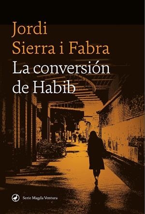 La conversión de Habib (Magda Ventura; 5) | 9788419722102 | Jordi Sierra i Fabra
