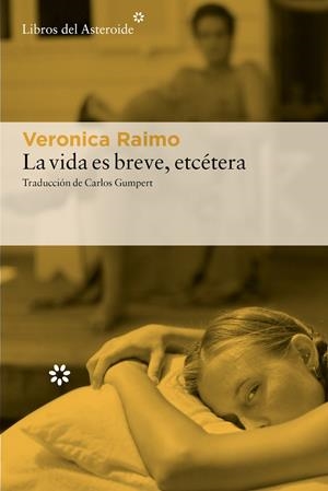 La vida es breve, etcétera | 9788410178540 | Veronica Raimo