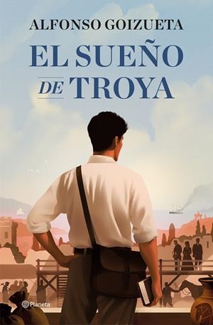 El sueño de Troya | 9788408308867 | Alfonso Goizueta