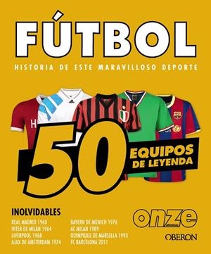 Fútbol : 50 equipos de leyenda | 9788441552067 | Zahit Oussadi