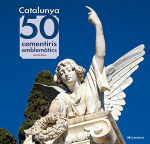 Catalunya : 50 cementiris emblemàtics | 9788413565187 | Joan Valls Bassa
