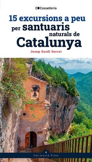 15 excursions a peu per santuaris naturals de Catalunya | 9788413565156 | Josep Gordi Serrat