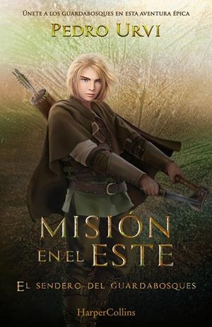 Misión en el Este (El Sendero del Guardabosques; 14) | 9788410643628 | Pedro Urvi