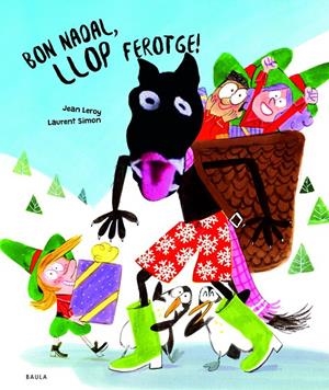 Bon Nadal, llop ferotge! | 9788447954568 | Jean Leroy ; Laurent Simon