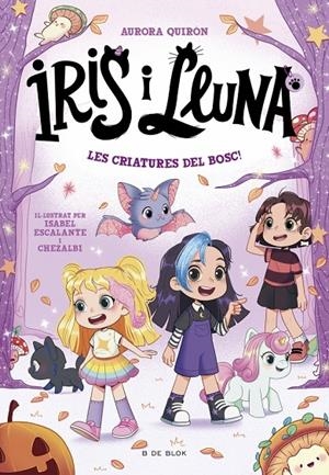 Les criatures del bosc! (Iris i lluna; 4) | 9791387695064 | Aurora Quirón ; Isabel Escalante ; Chezalbi