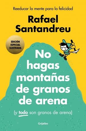 No hagas montañas de granos de arena (y TODO son granos de arena) | 9788425369384 | Rafael Santandreu