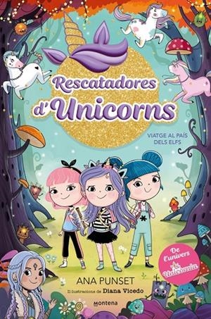 Viatge al País dels Elfs (Rescatadores d'Unicorns; 8) | 9788410395190 | Ana Punset ; Diana Vicedo