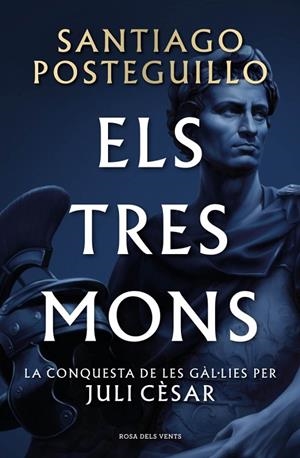 Els tres mons  (Juli Cèsar; 3) | 9788410256439 | Santiago Posteguillo